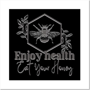 Enjoy health eat your honey Posters and Art